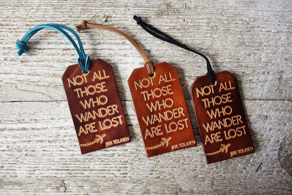 Not All Those Who Wander Are Lost Leather Luggage Tag